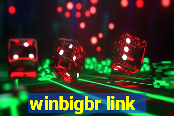 winbigbr link